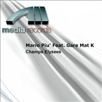 Mario Piu Feat. Gare Mat K - Champs Elysees