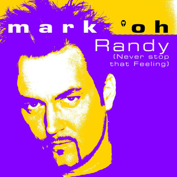 Mark 'Oh - Randy (Never stop that Feeling)