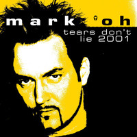 Mark 'Oh - Tears Don't Lie 2001