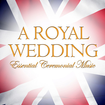 Gordon Stewart - A Royal Wedding - Essential Ceremonial Music