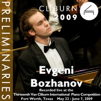 Evgeni Bozhanov - 2009 Van Cliburn International Piano Competition: Preliminary Round - Evgeni Bozhanov