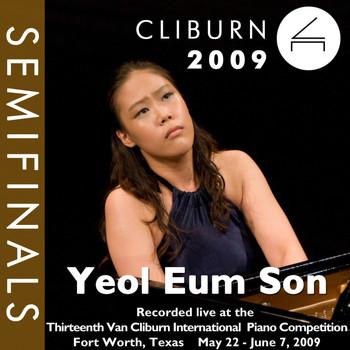 Yeol Eum Son - 2009 Van Cliburn International Piano Competition: Semifinal Round - Yeol Eum Son