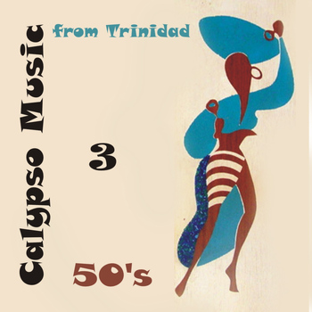 Various Artists - 50's Calypso Music from Trinidad, Vol. 3