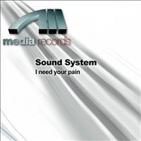 Sound System - I need your pain