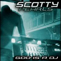 Scotty - Pearls (God Is A DJ)