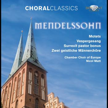 Chamber Choir of Europe - Mendelssohn: Choral Classics, Part VIII - Motets - Vespergesang - Surrexit Pastor Bonus - Zwei Geistliche Männerchöre