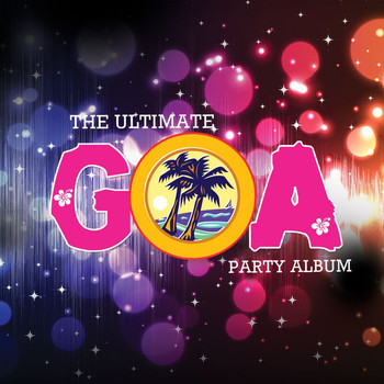 Various Artists - The Ultimate Goa Party Album
