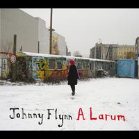 Johnny Flynn - A Larum (Deluxe Version)