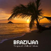 Brazilian Tropical Lounge Music Club - Brazilian Tropical Chillout Music