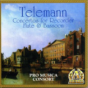 Pro Musica Consort - Telemann: Concertos For Recorder, Flute & Bassoon