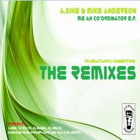 A.sihe, Mike Anderson - Me Ah Co'ordinator: Transatlatic Connection the Remixes