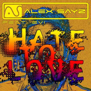 Alex Sayz - Hate to Love