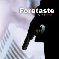 Foretaste - Superstar