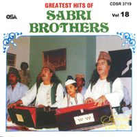 Sabri Brothers - Greatest Hits of : Sabri Brothers, Vol. 18