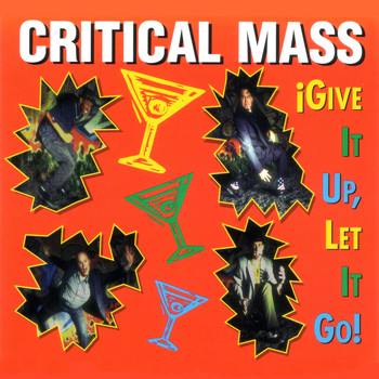 Critical Mass - Give It Up, Let It Go