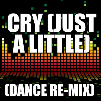 The Re-Mix Heroes - Cry (Just A Little)
