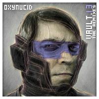 Oxynucid - Vault 13 - The Remixes