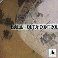 Bal& - Outa Control