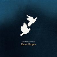 Oskar Schuster - Dear Utopia