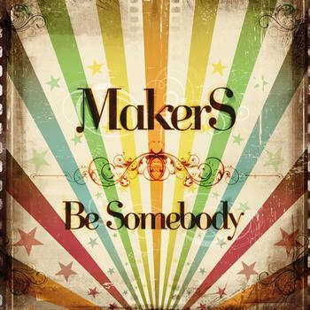 Makers - Be Somebody EP