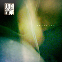 This Morning Call - Deserted - EP