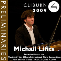 Michail Lifits - 2009 Van Cliburn International Piano Competition: Preliminary Round - Michail Lifits