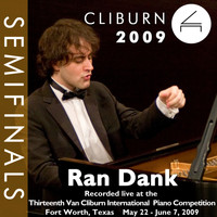 Ran Dank - 2009 Van Cliburn International Piano Competition: Semifinal Round - Ran Dank