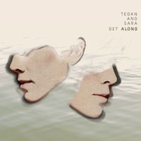 Tegan And Sara - Get Along