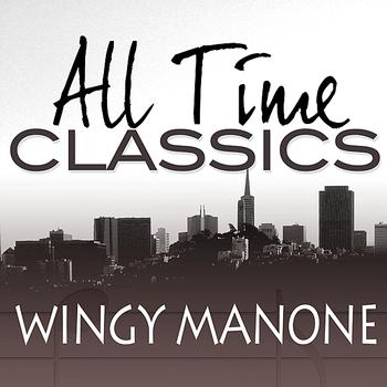 Wingy Manone - All Time Classics