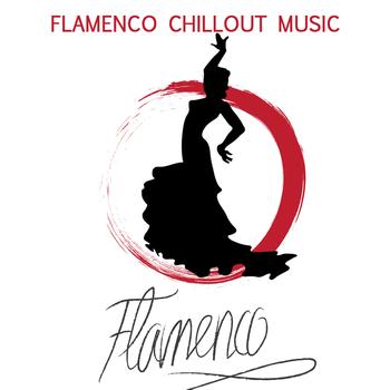 Flamenco Music Musica Flamenca Chill Out - Flamenco Guitar: Flamenco Dance Chillout Music