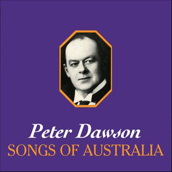Peter Dawson - Peter Dawson 'Songs Of Australia'