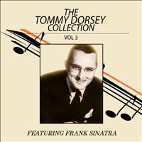 Tommy Dorsey feat. Frank Sinatra - The Tommy Dorsey Collection feat. Frank Sinatra, Vol. 3