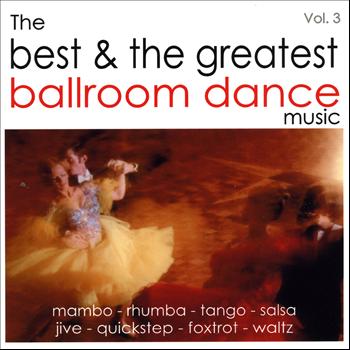 Various Artists - The Best and the Greatest Ballroom Dance Music - Vol.Three