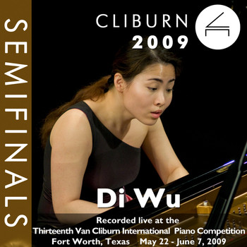 Di Wu - 2009 Van Cliburn International Piano Competition: Semifinal Round - Di Wu