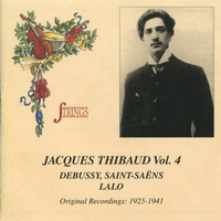 Jacques Thibaud - Jacques Thibaud, Vol. 4 (Debussy, Saint-Saëns, Lalo)
