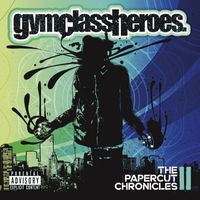 Gym Class Heroes - The Papercut Chronicles II (Explicit)