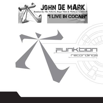 John De Mark - I Live In Cocain
