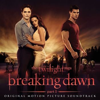 Various Artists - The Twilight Saga: Breaking Dawn - Part 1 (Original Motion Picture Soundtrack)
