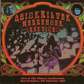 Quicksilver Messenger Service - Live At The Filmore Auditorium, San Francisco, 6th Febuary 1967