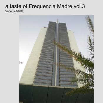 Various Artists - A Taste of Frequencia Madre Vol.3   