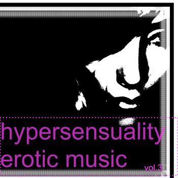 Various Artists - Hypersensuality Erotic Music Vol.3     