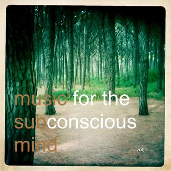 Various Artists - Music for the Subconscious Mind Vol.1   