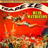 Muir Mathieson & His Orchestra - Trapeze (Original 1956 Motion Picture Soundtrack)