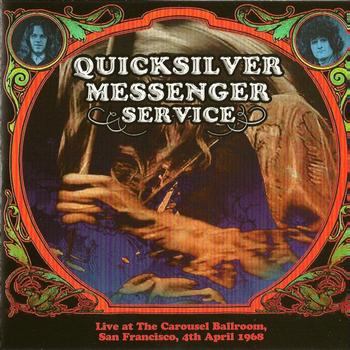 Quicksilver Messenger Service - Live at the Carousel Ballroom, San Francisco, 4th April 1968