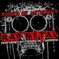 Troops Of Tomorrow - Points Of Authority: Rap Metal
