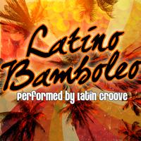 Latin Groove - Latino Bamboleo!