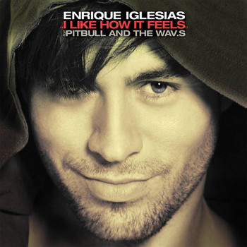Enrique Iglesias - I Like How It Feels (Remixes)
