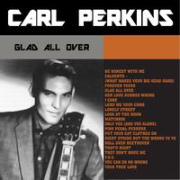 Carl Perkins - Glad All over: Greatest Hits from the King of Rockabilly Carl Perkins