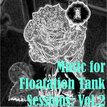 Various Artists - Music for Floatation Tank Sessions: Vol.2