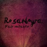 Rosa Negra - Fado Mutante